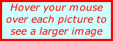 Hover your mouse over each picture to see a larger image