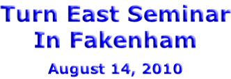 Turn East Seminar In Fakenham August 14, 2010