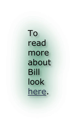 To read more about Bill look here.